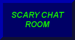 Scary Chat Room....Join Me!